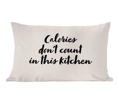 Sierkussens - Kussentjes Woonkamer - 60x40 cm - Quotes - Koken - Spreuken - Calories don't count in this kitchen
