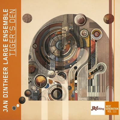 Tiger's Den (Jazz Thing Next Generation Vol. 111) - Jan Dintheer Large Ensemble