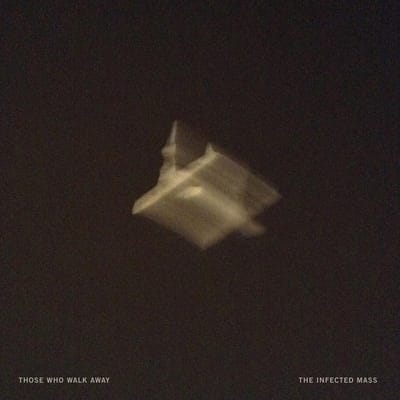 Those Who Walk Away - The Infected Mass (LP)