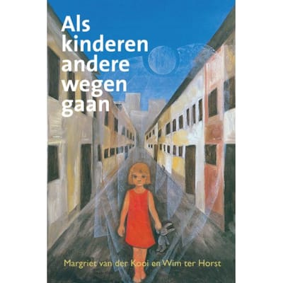 Als Kinderen Andere Wegen Gaan - Wim ter Horst