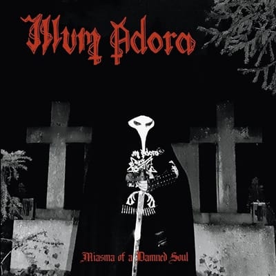 Illum Adora - Miasma Of A Damned Soul (LP)