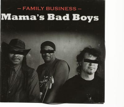 MAMA'S BAD BOYS - FAMILY BUSINESS