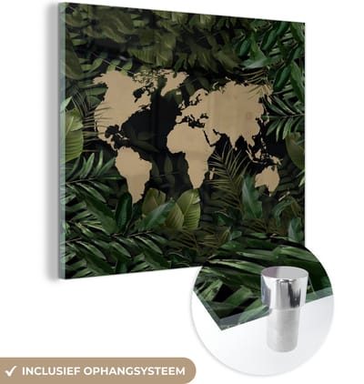 ® Glasschilderij 90x90 cm - Schilderij acrylglas - Wereldkaart - Planten - Bladeren - Foto op glas - Muurdecoratie woonkamer - Wanddecoratie slaapkamer - Schilderijen
