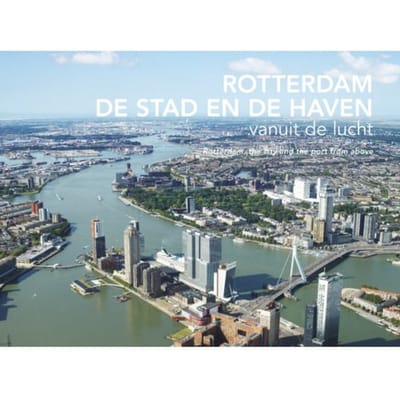Rotterdam, De Stad En De Haven Vanuit De Lucht - Izak van Maldegem