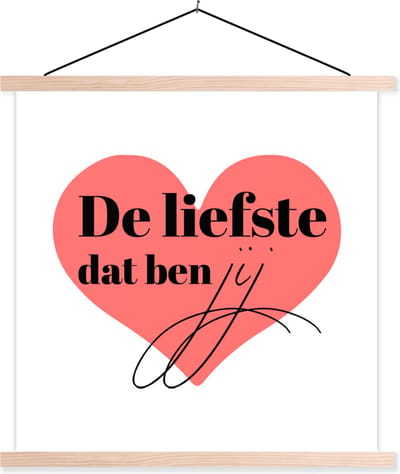 Posterhanger incl. Poster 40x40 cm - Schoolplaat - Quotes - De liefste dat ben jij - Spreuken - Koppel - Relatie - Textielposter - Blanke latten