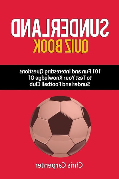Sunderland Quiz Book - Voetbal Trivia - Kennis Testen - 101 Meerkeuzevragen - 45 pagina's - Niet gespecificeerd
