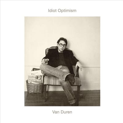 Idiot Optimism - Van Duren
