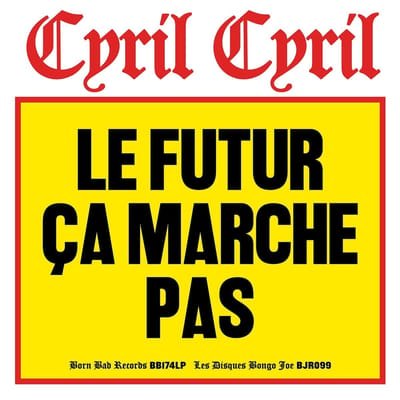 Cyril Cyril - Le Futur Ca Marche Pas (LP)