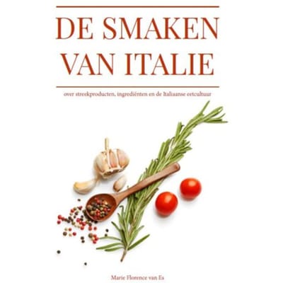 De Smaken Van Italië - Marie Florence van Es
