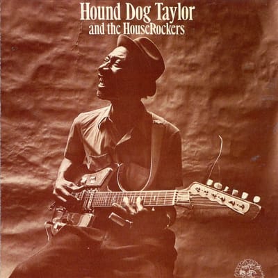 Hound Dog Taylor And The Houserockers