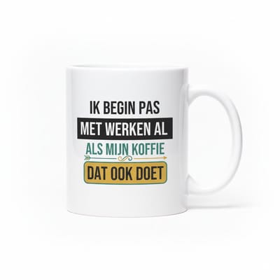 Grappige Coffee First Quote Koffiemok 330 ml – “Ik Begin Pas Met Werken Als Mijn Koffie Dat Ook Doet” Keramische Mok