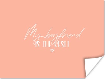 Poster Quotes - Vriendje - Spreuken - My boyfriend is the best! - 160x120 cm XXL