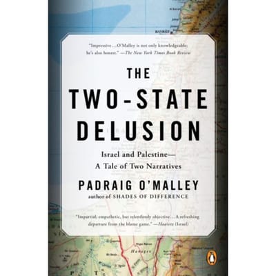The Two-State Delusion - Padraig O'Malley