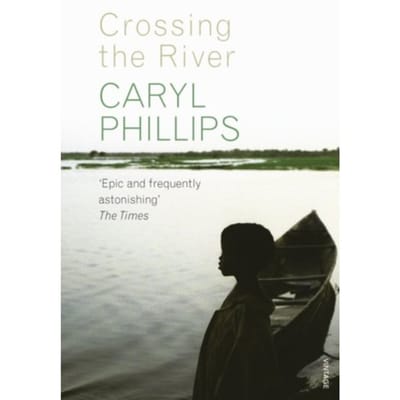 Crossing The River - Caryl Phillips