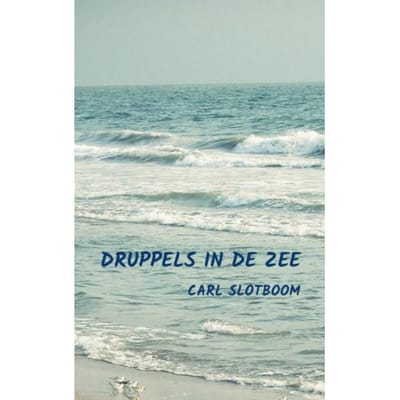 Druppels In De Zee - Carl Slotboom