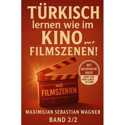 Türkisch Lernen Wie Im Kino... Mit Filmszenen! - Maximilian Sebastian Wagner