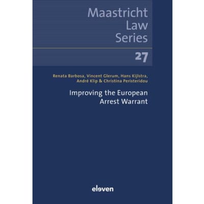Improving The European Arrest Warrant - Maastricht Law Series - André Klip