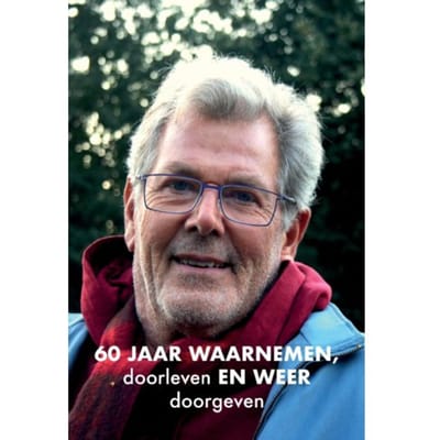 60 Jaar Waarnemen, Doorleven En Weer Doorgeven - Thomas De Winter