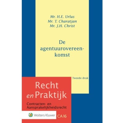 De Agentuurovereenkomst - Recht En Praktijk - Contracten En Aansprakelijkheidsrecht