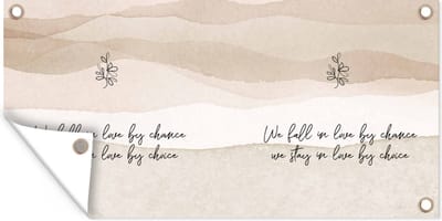 Schuttingposter Quotes - Spreuken - Quotes - We fall in love by chance, we stay in love by choice - 200x100 cm - Tuindoek