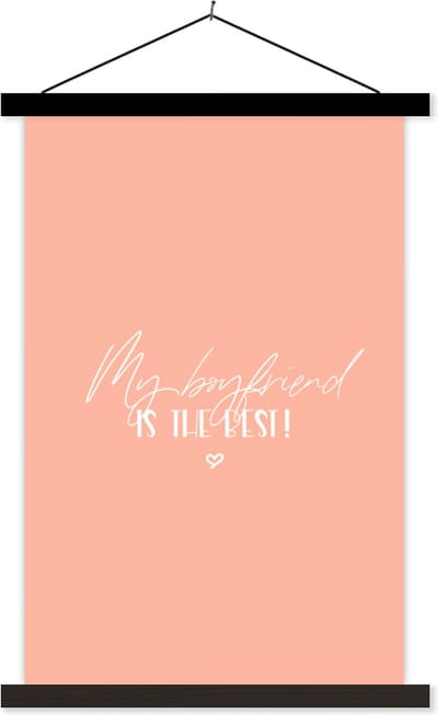 Posterhanger incl. Poster 40x60 cm - Schoolplaat - Vriendje - Verliefd - Quotes - My boyfriend is the best! - Spreuken - Textielposter - Zwarte latten