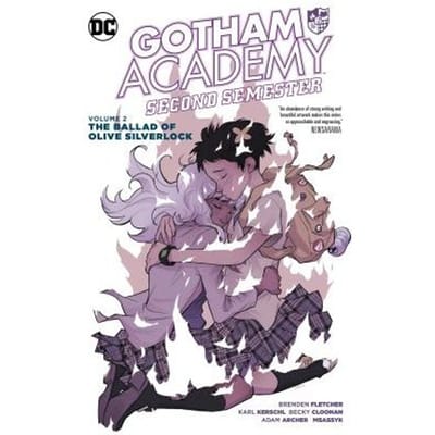 Gotham Academy Second Semester Vol. 2 The Ballad Of Olive Silverlock - Becky Cloonan