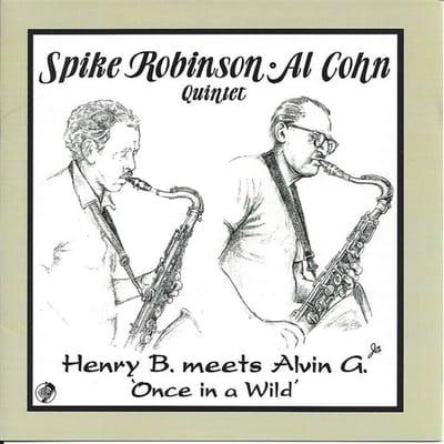 Spike Robinson & Al Cohn - Henry B. Meets Alvin G. Once In A Wild (CD)