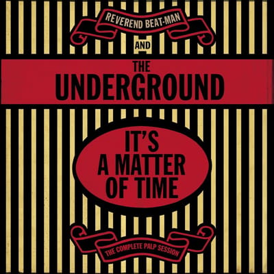 Reverend Beat-Man & The Underground - It's A Matter Of Time (LP)