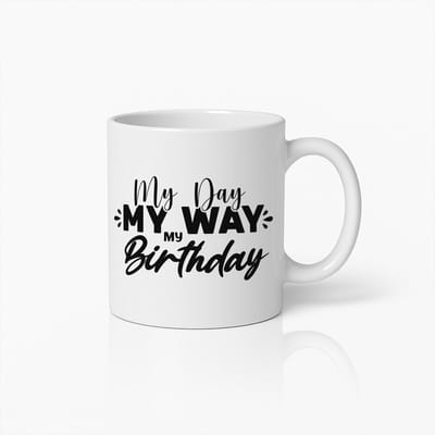 Verjaardag Koffiemok 330ml – "My Day My Way My Birthday" – Leuke Feestmok & Uniek Cadeau voor Verjaardagen