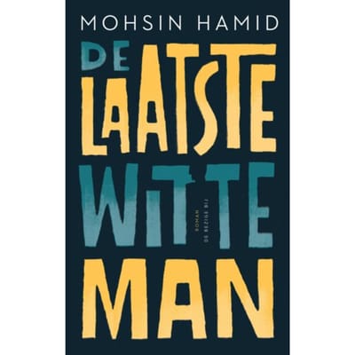 De Laatste Witte Man - Mohsin Hamid