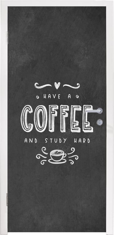 Deursticker Koffie - Studeren - Spreuken - Studenten - 95x235 cm - Deurposter