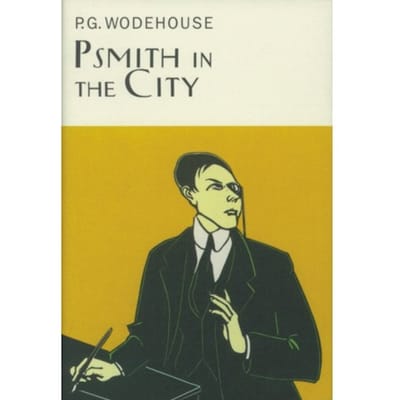 Psmith In The City - Everyman's Library P G Wodehouse - P.G. Wodehouse