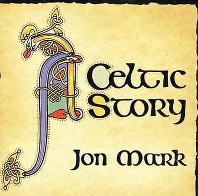 Jon Mark - A Celtic Story (CD)