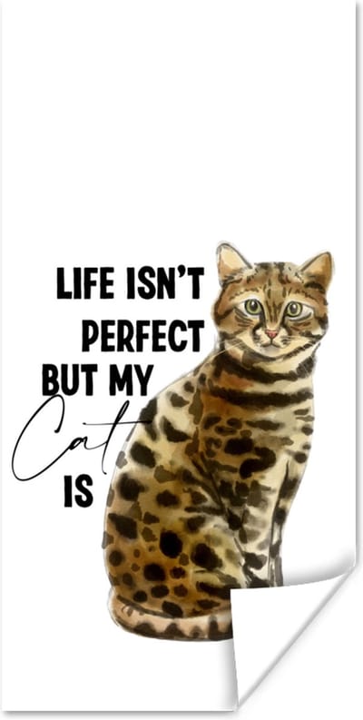 Poster Spreuken - Life isn't perfect but my cat is - Quotes - Katten - 80x160 cm