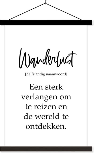 Posterhanger incl. Poster 40x60 cm - Schoolplaat - Spreuken - Quotes - Een sterk verlangen om te reizen - Wanderlust - Reis - Textielposter - Zwarte latten
