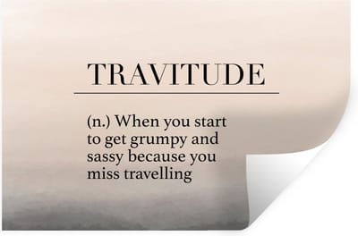 Muurstickers - Sticker Folie - Spreuken - Quotes - When you start to get grumpy and sassy because you miss travelling - Travitude - 30x20 cm - Plakfolie - Muurstickers Kinderkamer - Zelfklevend Behang - Zelfklevend behangpapier - Stickerfolie