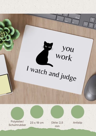 Akyol - you work i watch and judge Muismat - Quotes - mensen die houden van quotes - kat - quotes - verjaardagscadeau - verjaardag - cadeau - kado - geschenk - gift - 23 bij 19 cm