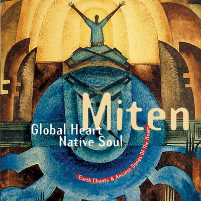 Miten - Global Heart, Native Soul (CD)