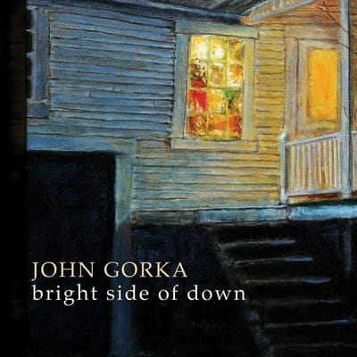 Bright Side Of Down - John Gorka