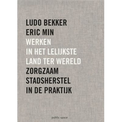 Werken In Het Lelijkste Land Ter Wereld - Ludo Bekker