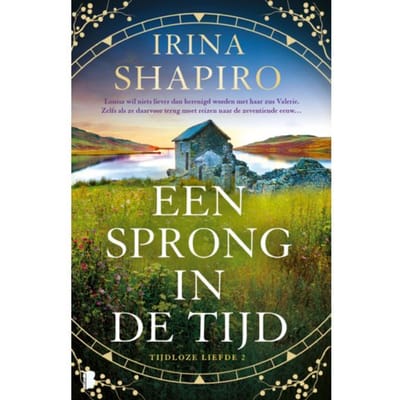 Een Sprong In De Tijd - Tijdloze Liefde - Irina Shapiro