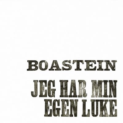 Jeg Har Min Egen Luke - Boastein