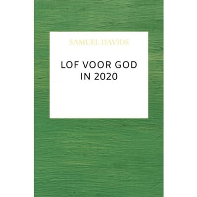 Lof Voor God In 2020 - Samuel Davids