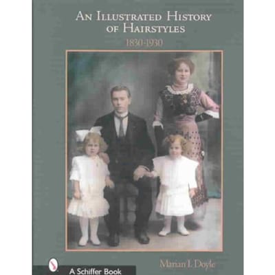 An Illustrated History Of Hairstyles: 1830-1930 - Marian I. Doyle