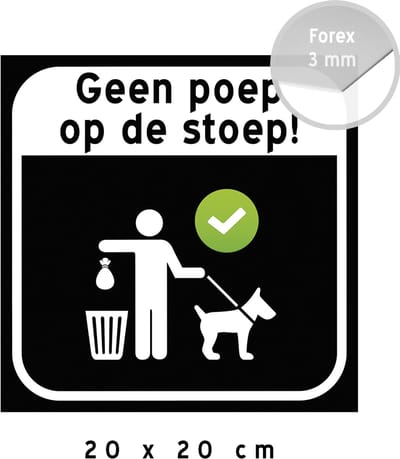 Pictogram/ bord | "Geen poep op de stoep" | 20 x 20 cm | Zwart | Hondenpoep | Opruimen | Uitwerpselen | Overlast | Hond | Nette buurt | Forex | 1 stuk
