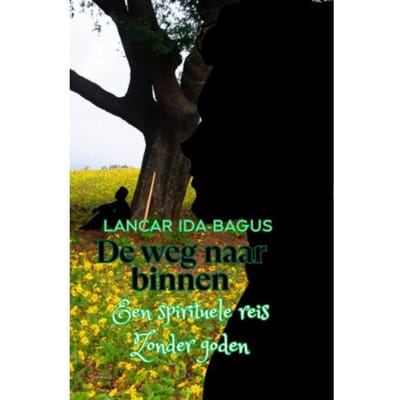 De Weg Naar Binnen - Een Spirituele Reis Zonder Goden" - Lancar Ida-Bagus