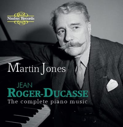 Martin Jones & Adrian Farmer - Roger-Ducasse: The Complete Piano Music (3 CD)