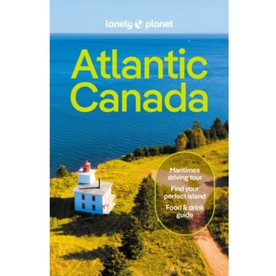 Atlantic Canada 7: Nova Scotia, New Brunswick, Prince Edward Island & Newfoundland & Labrador - Planet, Lonely