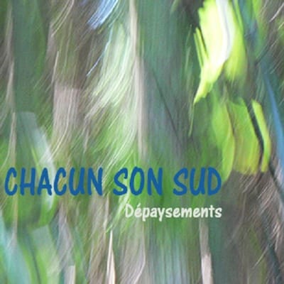 Chacun Son Sud - Dépaysements (CD)