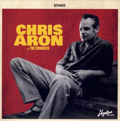 Chris Aron & The Croakers - Watch Out Baby/ Oh Yeah Baby (7" Single)